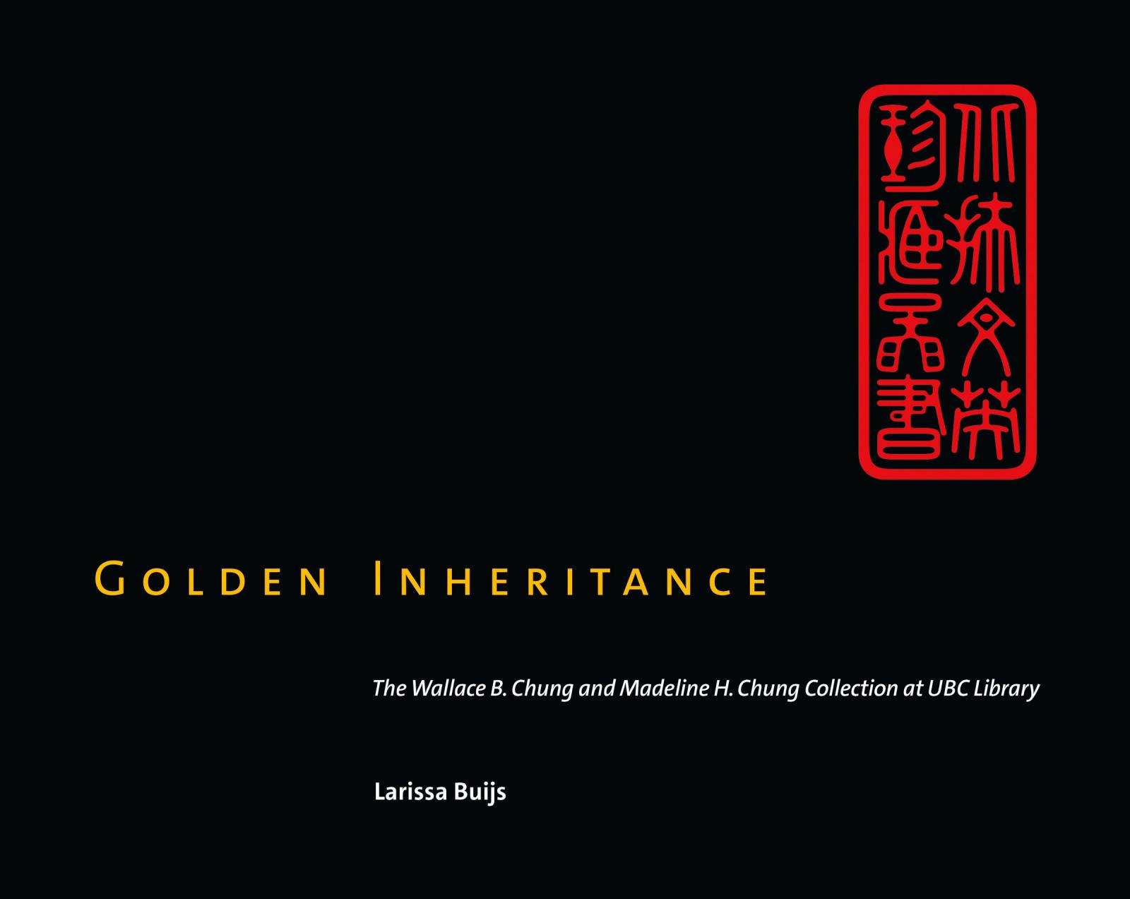 Book cover image for " Golden Inheritance : Wallace And Madeline Chung Collection"