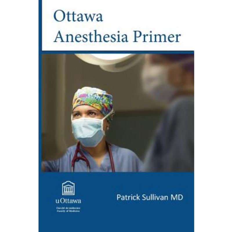 9780991800902 Ottawa Anesthesia Primer (Replaces Anesthesia For Medical St