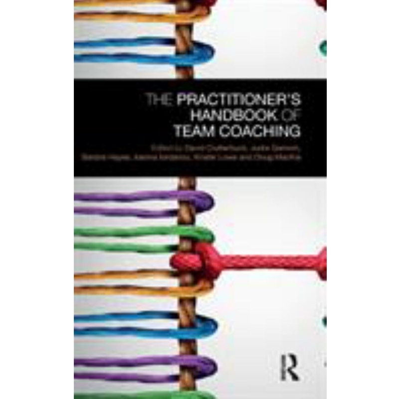 9781138576926 Practitioner's Handbook Of Team Coaching
