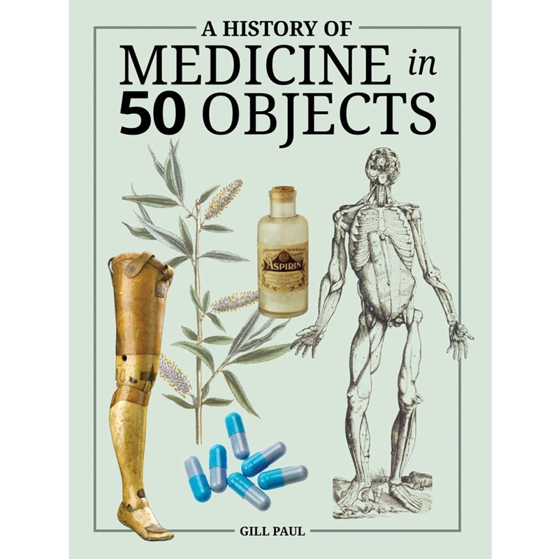 9781770857186 A History Of Medicine In 50 Objects